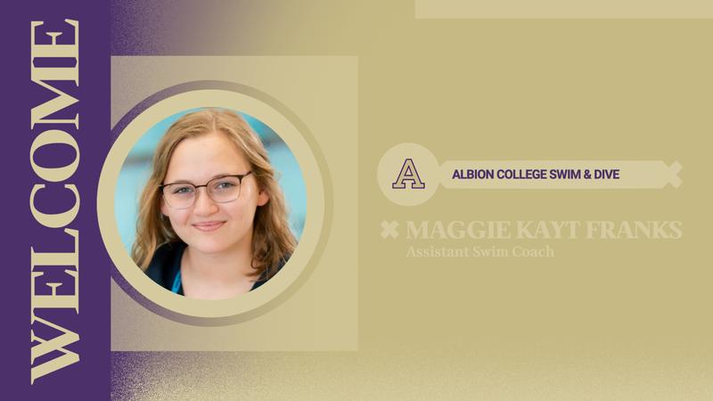 gobrits's tweet card. ALBION, Mich. -- Maggie Kayt Franks has joined the Britons' swim & dive program as assistant swim coach.