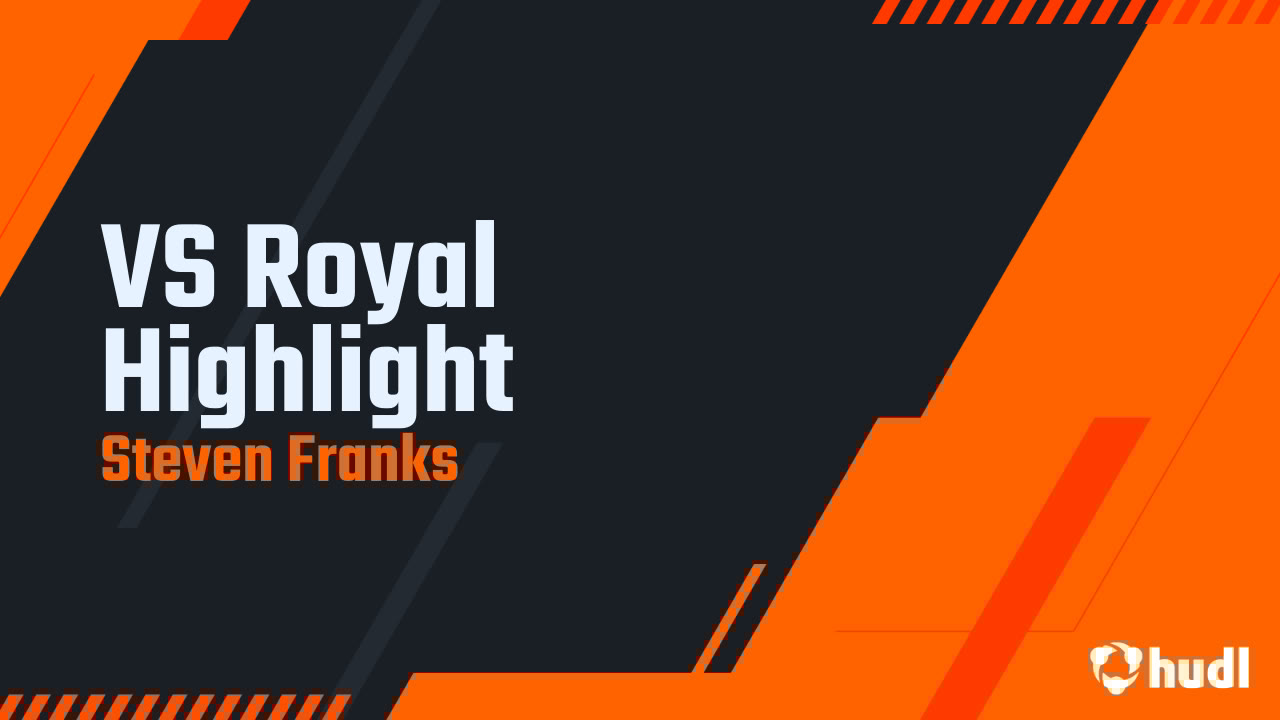 StevenFranks207's tweet card. VS Royal Highlight