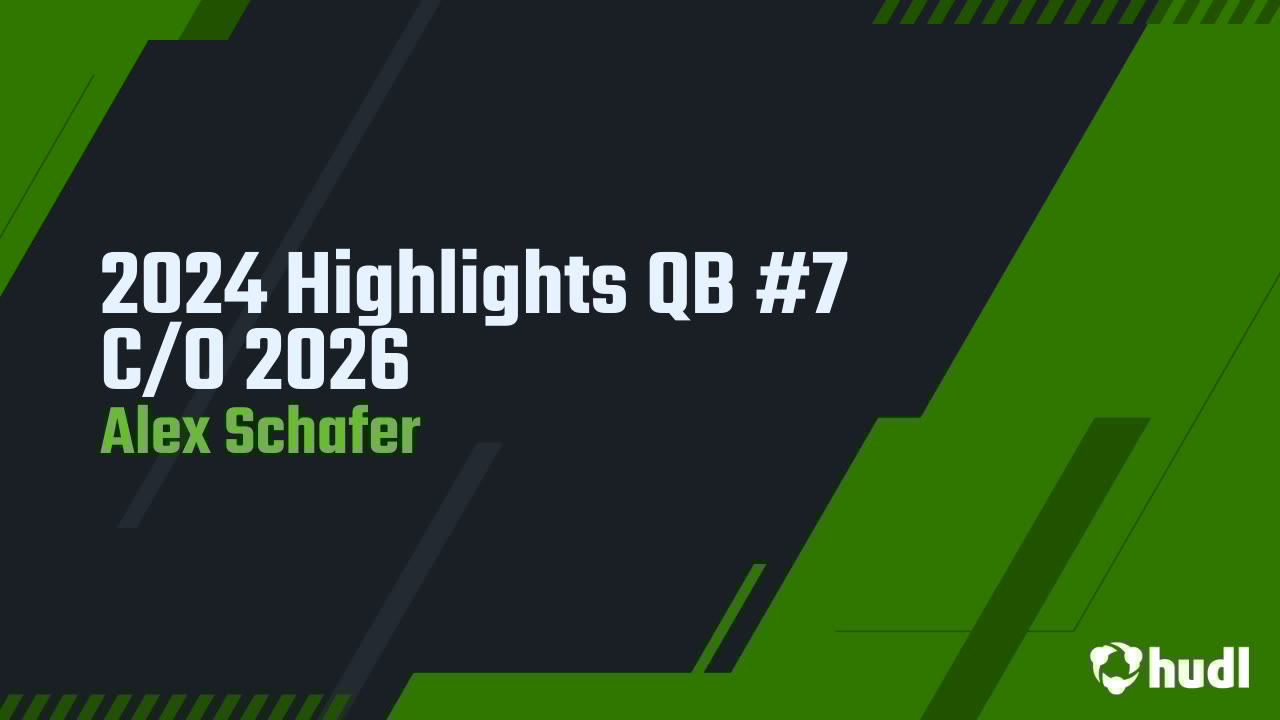 alexschafer07's tweet card. 2024 Highlights QB #7 C/O 2026