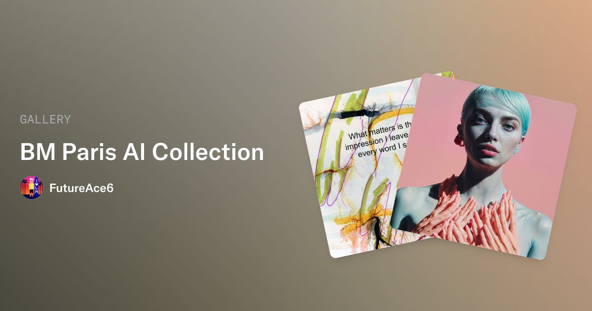 FutureAce6's tweet card. BM Paris AI Collection - Gallery | OpenSea