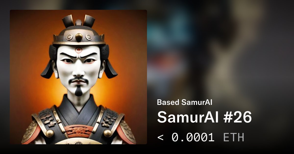 Based_SamurAI_'s tweet card. SamurAI #26 - Based SamurAI | OpenSea