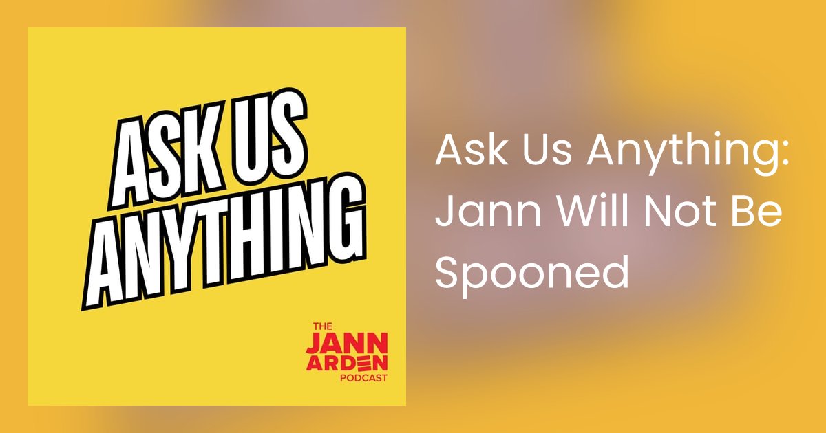 JannArdenPod's tweet card. This week, it's another edition of Ask Us Anything! Sorting through questions from listeners and our OnlyJanns on Patreon, Jann, Caitlin, and Sarah dive into a nos…