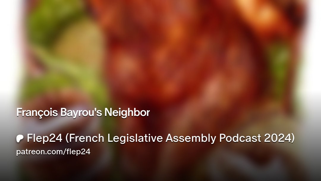 flep24pod's tweet card. Get more from Flep24 (French Legislative Assembly Podcast 2024) on Patreon