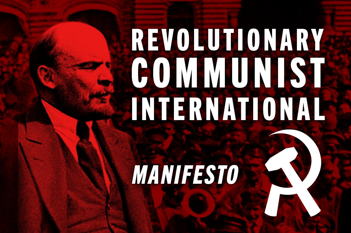 revcomintern's tweet card. The following is the text of the Manifesto of the Revolutionary Communist International which, following an exhaustive discussion, was approved by a unanimous v