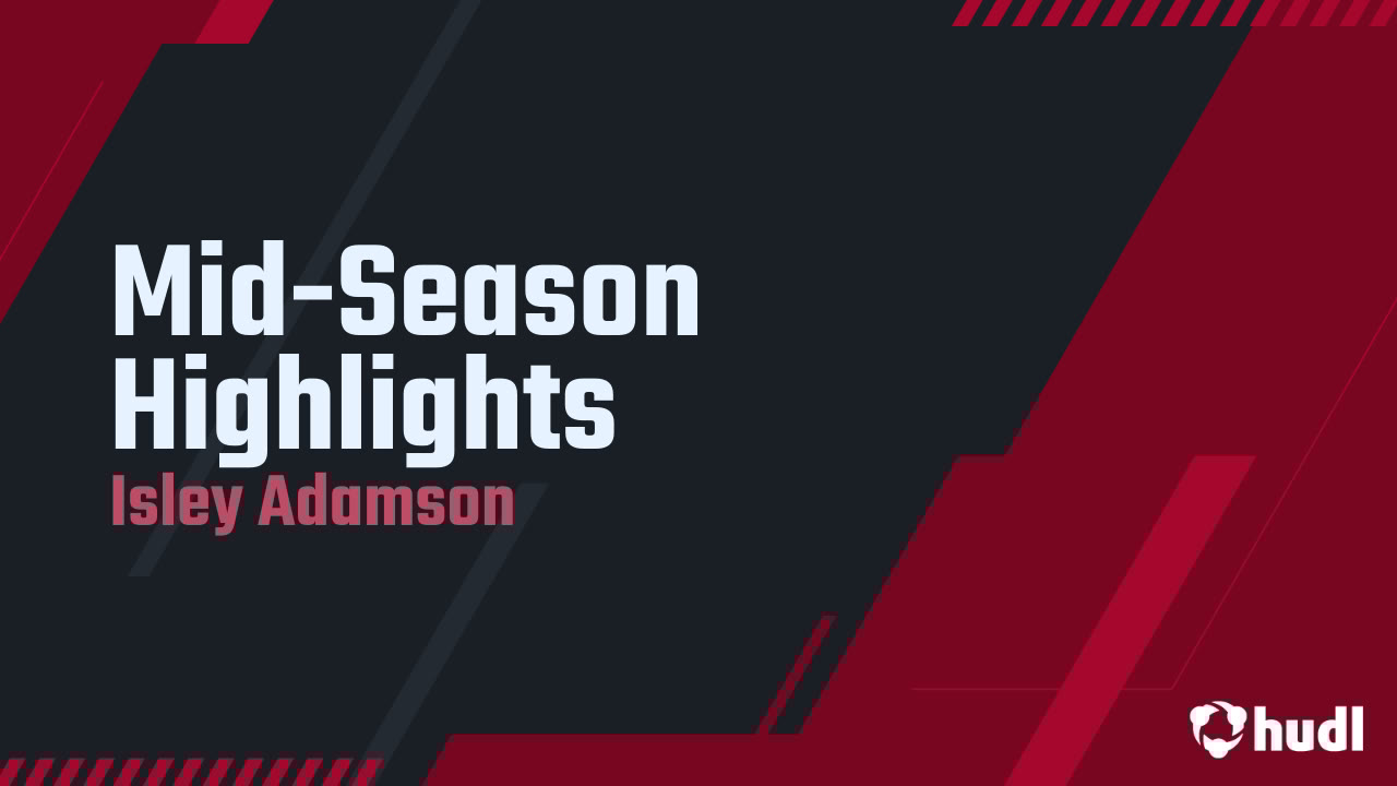 Isley_Adamson's tweet card. Mid-Season Highlights