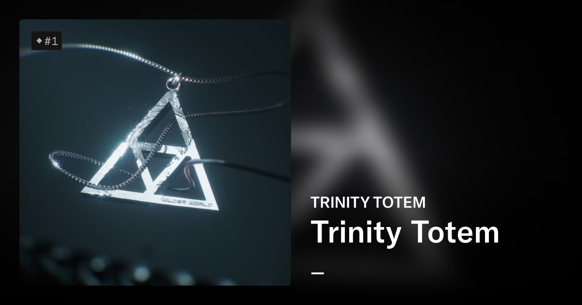 WilderWorldBot's tweet card. The Trinity Totem is a digital artifact crafted by Frank Wilder. A metaverse heirloom for the Trinity keepers to be worn in Wilder World.