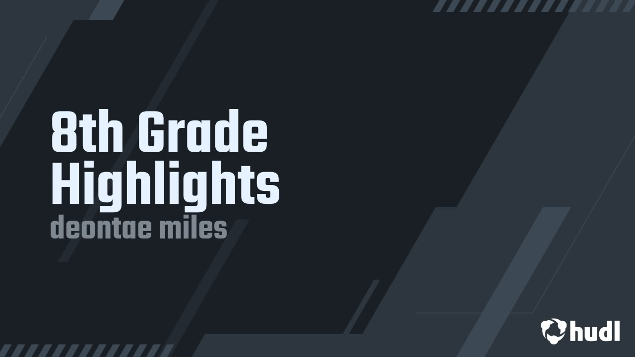 DeOntaeMiles's tweet card. 8th Grade Highlights