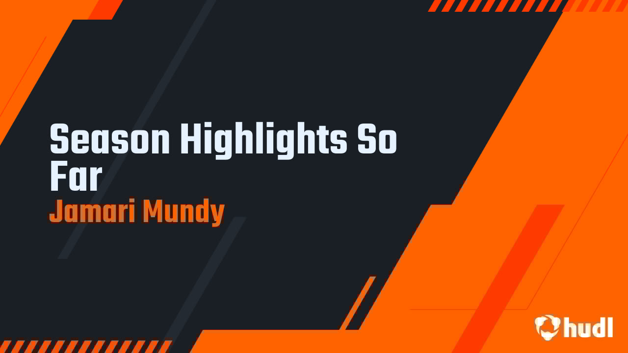 JamariMundy's tweet card. Season Highlights So Far