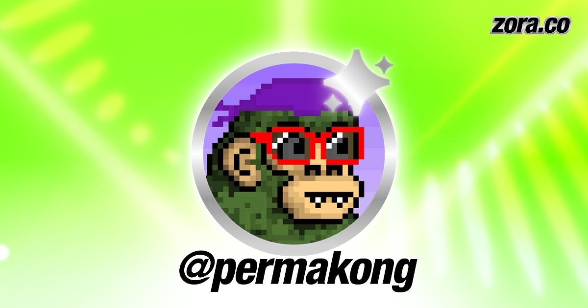 PermaKong's tweet card. permakong is on Zora.