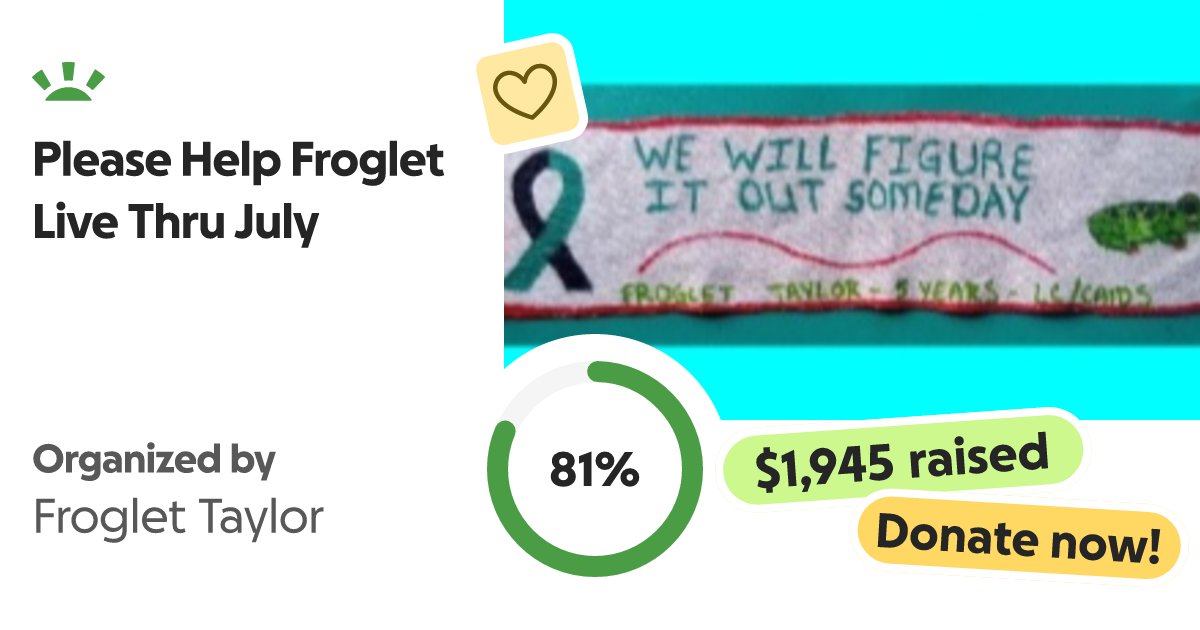 froglet80's tweet card. Hi, my name's Froglet - and I need your help. I desperately need funds for food, med… Froglet Taylor needs your support for Please Help Froglet Live Thru July