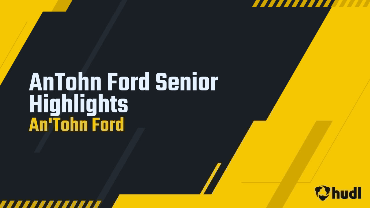tohn216's tweet card. AnTohn Ford Senior Highlights