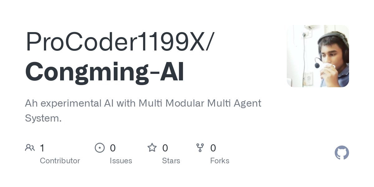 DheerajKumar76x's tweet card. Ah experimental AI with Multi Modular Multi Agent System. - ProCoder1199X/Congming-AI