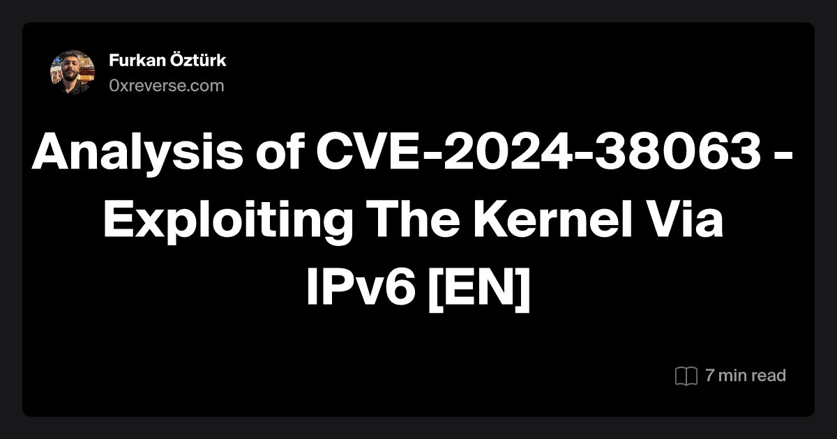 0xreversecom's tweet card. Introduction In this article, we will analyze the zero-click windows TCP/IP RCE (CVE-2024-38063) vulnerability published by Microsoft on August 13, 2024. This vulnerability is caused by unsafe...