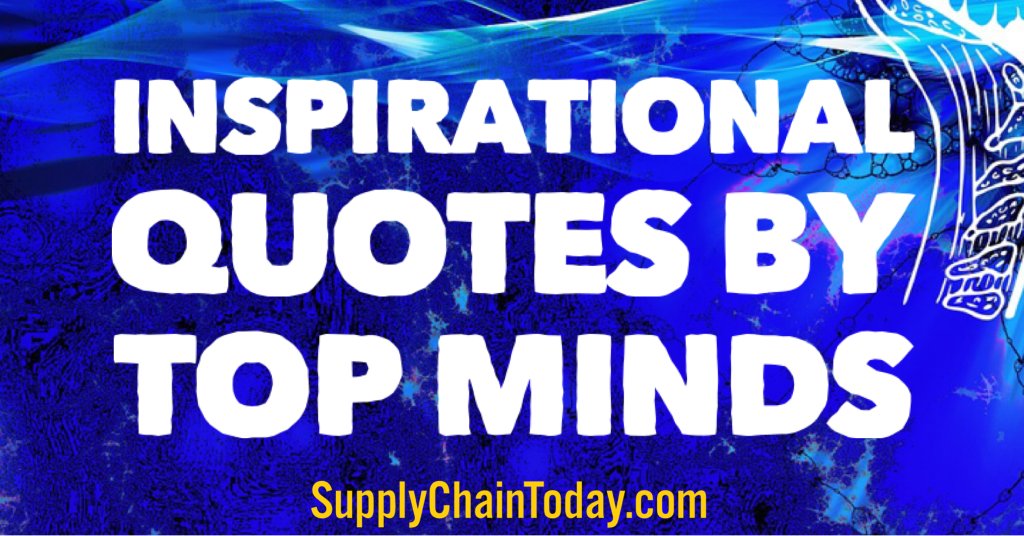 SupplyChainBlog's tweet card. Collection of inspirational quotes by top minds such as Michael Jordan, Maya Angelou, Mark Twain, Anne Frank, Albert Einstein and much more.