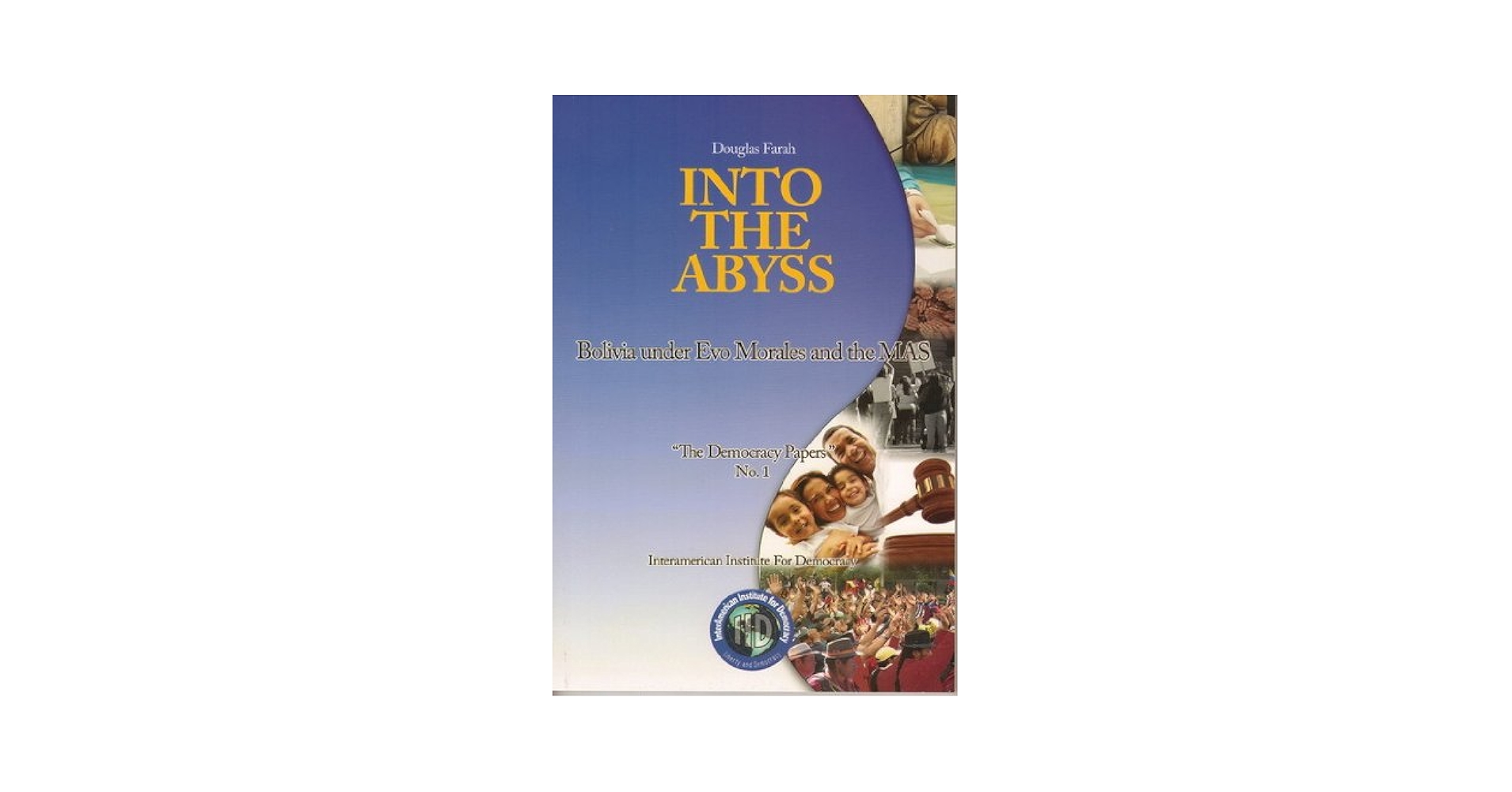 Intdemocratic's tweet card. Into the Abyss by Douglas Farah, is the first issue of the series, and analyzes the warning influence of the United States in South American politics.