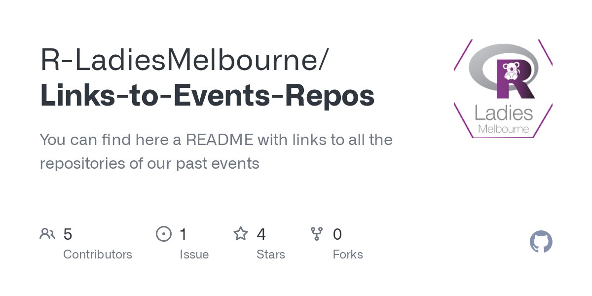 RLadiesMelb's tweet card. You can find here a README with links to all the repositories of our past events - R-LadiesMelbourne/Links-to-Events-Repos