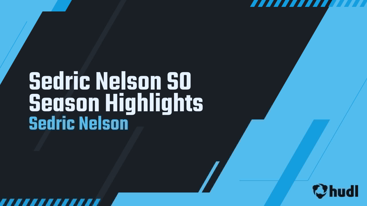 luhsed4's tweet card. Sedric Nelson SO Season Highlights
