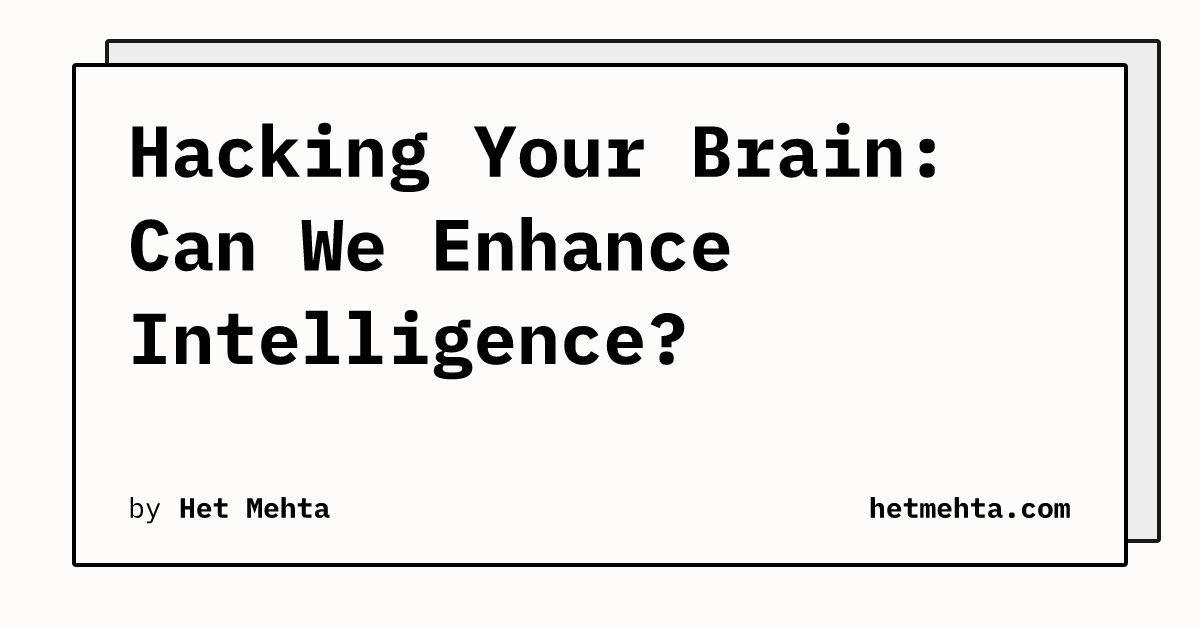 hetmehtaa's tweet card. Exploring various methods of 'brain hacking' from lifestyle changes and cognitive training to nootropics and technology, discussing their effectiveness, scientific backing, and ethical implications.