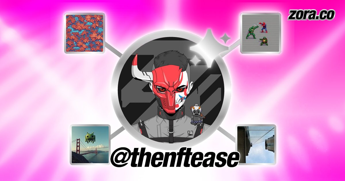 TheNFTease's tweet card. thenftease is on Zora.