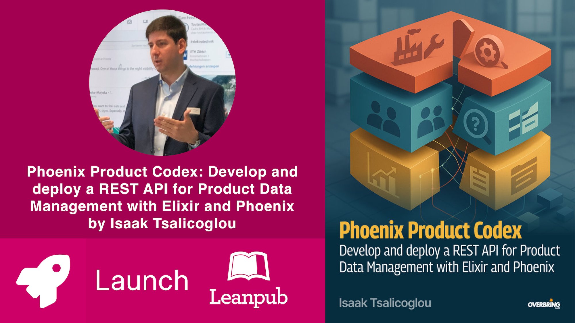 leanpub's tweet card. Welcome to the Leanpub Launch video for Phoenix Product Codex: Develop and deploy a REST API for Product Data Management with Elixir and Phoenix by Isaak Tsalicoglou!