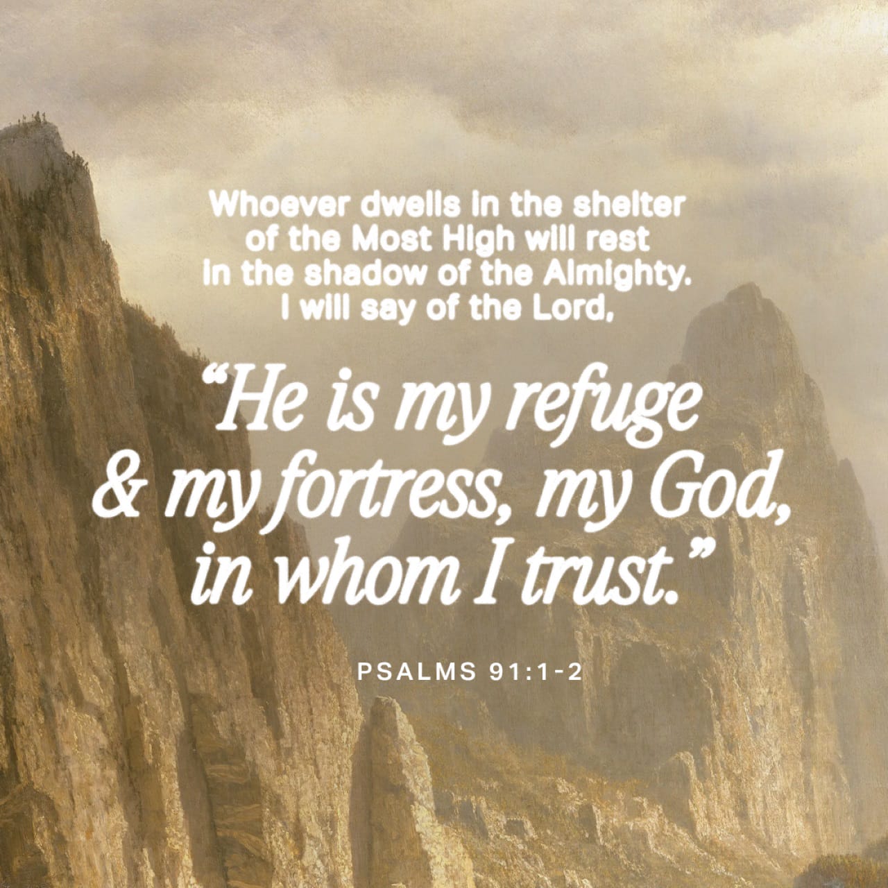 DPetey27's tweet card. One who dwells in the shelter of the Most High Will lodge in the shadow of the Almighty. I will say to the LORD, “My refuge and my fortress, My God, in whom I trust!”