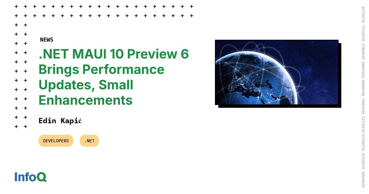 InfoQ's tweet card. On July 15th, Microsoft rolled out the sixth preview of .NET MAUI in .NET 10, introducing a couple of new features and improvements aimed at enhancing developer productivity and framework performan...