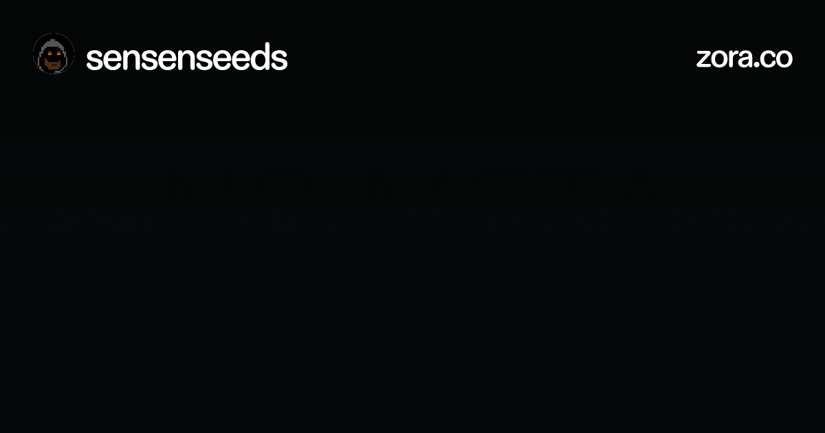 SenSenseeds's tweet card. NO-META on $ZORA