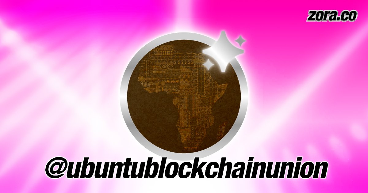 ubuxyz's tweet card. ubuntublockchainunion is on Zora.