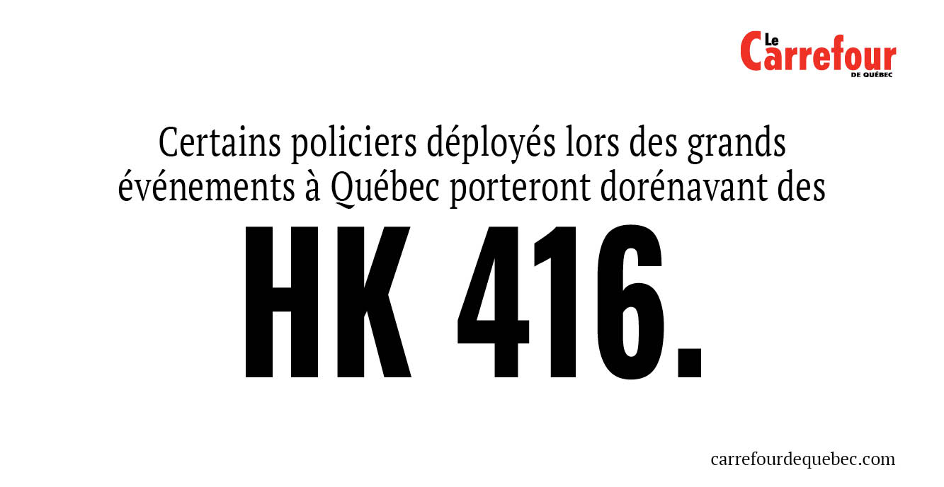 LeCarrefourQc's tweet card. Des policiers déployés lors des grands événements à Québec porteront dorénavant des HK 416, 'une arme semi-automatique de calibre 223.