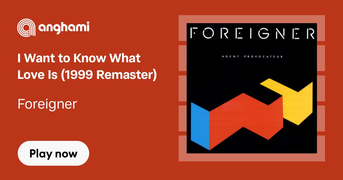 3amor's tweet card. Play and download I Want to Know What Love Is (1999 Remaster) by Foreigner - and other songs including Tooth and Nail, That Was Yesterday, Growing up the Hardway... - I Want to Know What Love Is -...