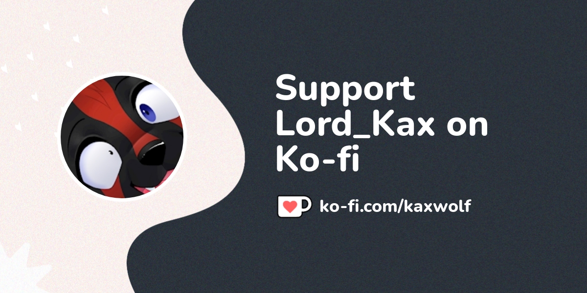 KaxWolf's tweet card. Become a supporter of Lord_Kax today!