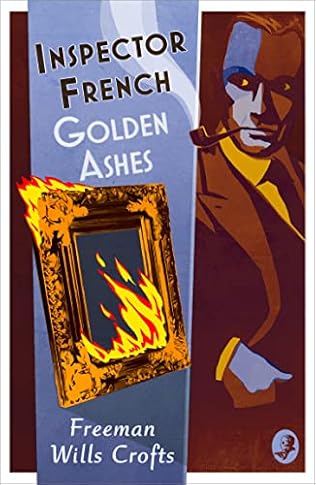 fone41's tweet card. A review of Golden Ashes by Freeman Wills Crofts – 250607 I do not think I am being unduly unfair if I describe the twentieth novel in Freeman Wills Crofts’ long-running Inspector French seri…