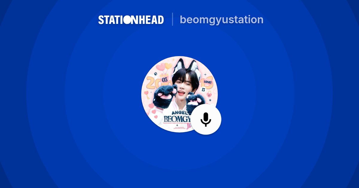 CBGUnionGlobal's tweet card. Listen to beomgyustation live on Stationhead