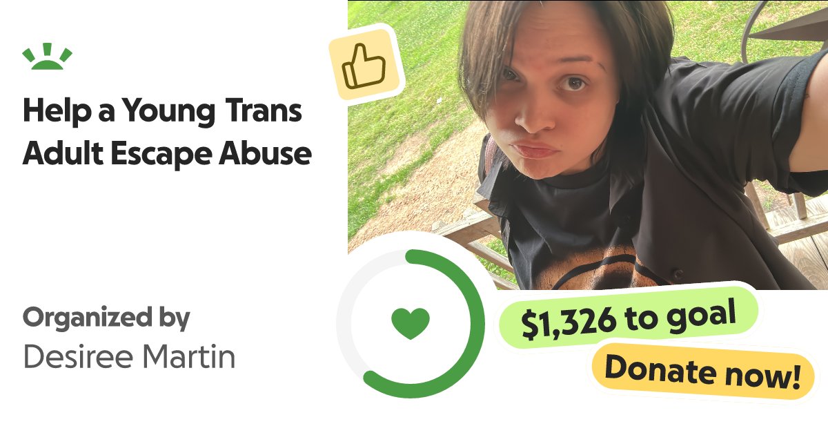 hellab0vexan's tweet card. I am a young trans adult. I am in a very abusive home and currently have no way o… Desiree Martin needs your support for Help a Young Trans Adult Escape Abuse