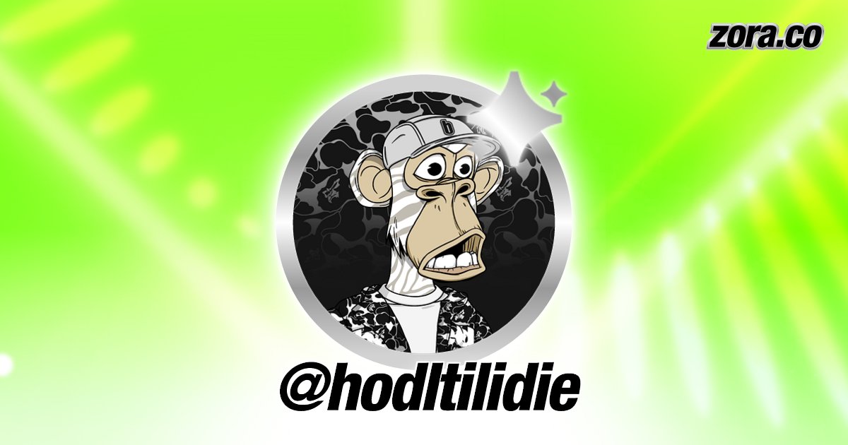 Hodl_Investor's tweet card. hodltilidie is on Zora.