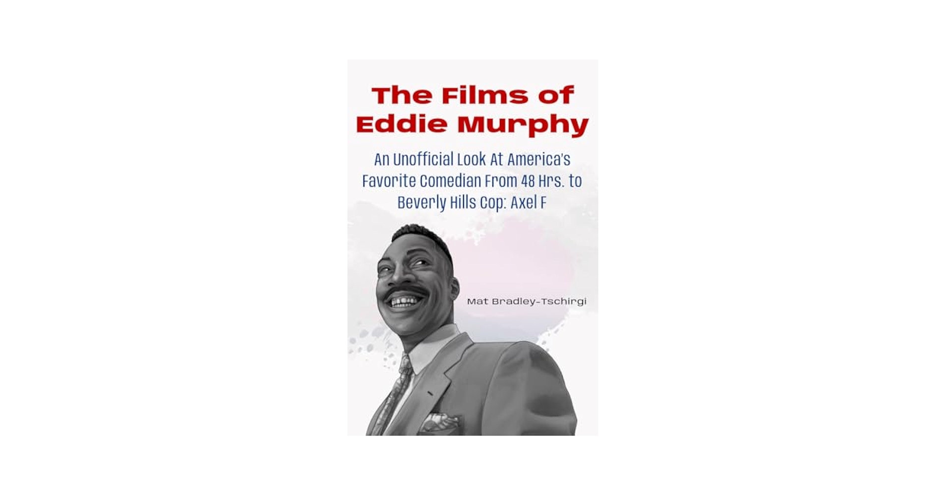 MatWBT's tweet card. For 43 years, Eddie Murphy has dazzled audiences of all sorts whether it's edgy comedies ( ), cherished remakes ( ), family films ( ), or biopics ( ). Pop culture author Mat Bradley-Tschirgi ( , )...