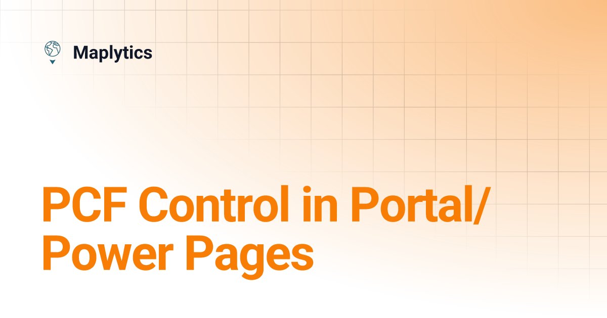 Maplytics's tweet card. PCF Control in Portal/ Power Pages | Maplytics