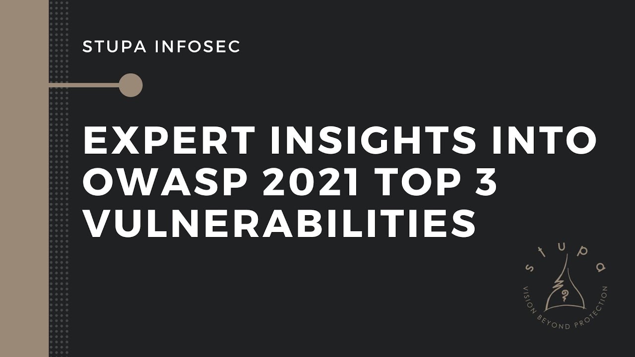 StupaInfosecLtd's tweet card. Webinar: Expert Insights into OWASP 2021 top 3 vulnerabilities