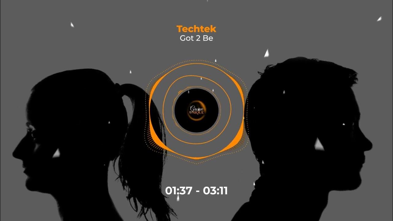groove_unique's tweet card. Techtek - Got 2 Be