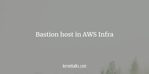 kerneltalks's tweet card. Everything you need to know about Bastion host in AWS infrastructure.