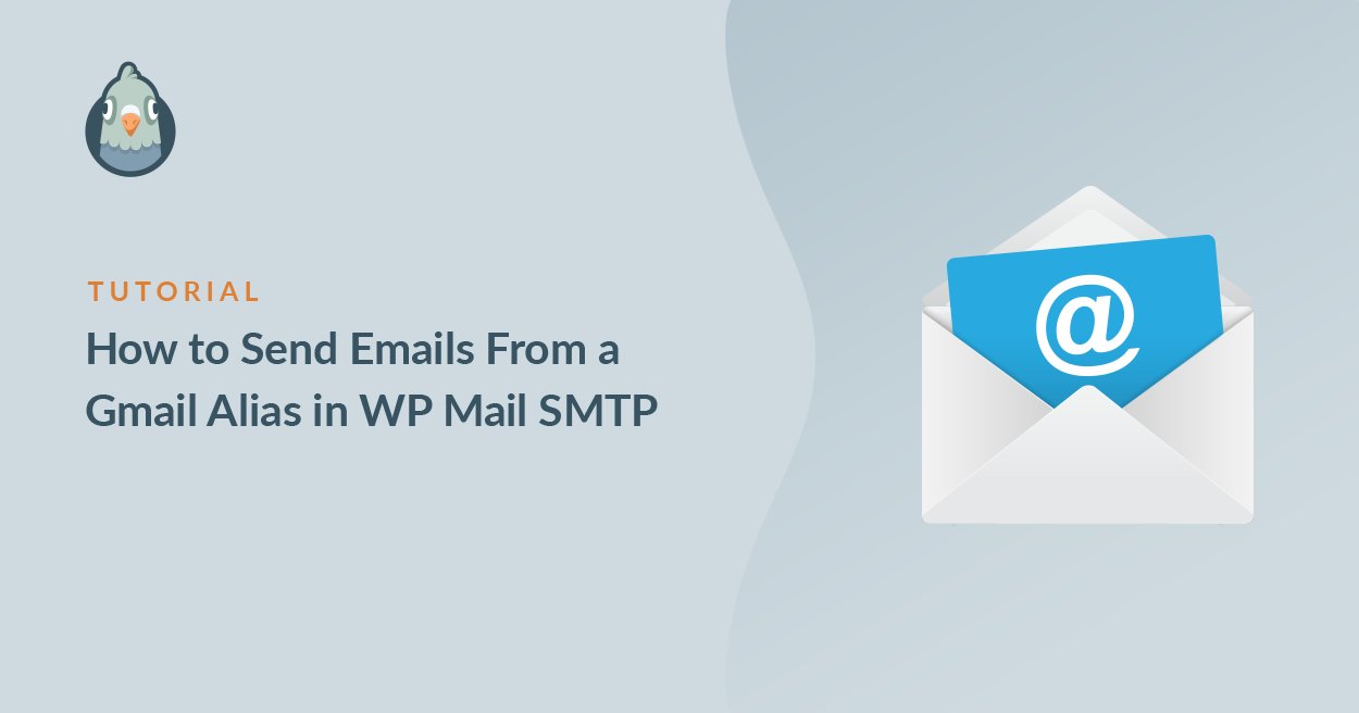 wpmailsmtp's tweet card. Do you want to send email from a Gmail alias in WordPress? This tutorial will show you how to set up a Google email alias using WP Mail SMTP.