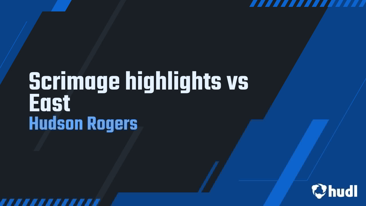huddyr_3's tweet card. Scrimage highlights vs East