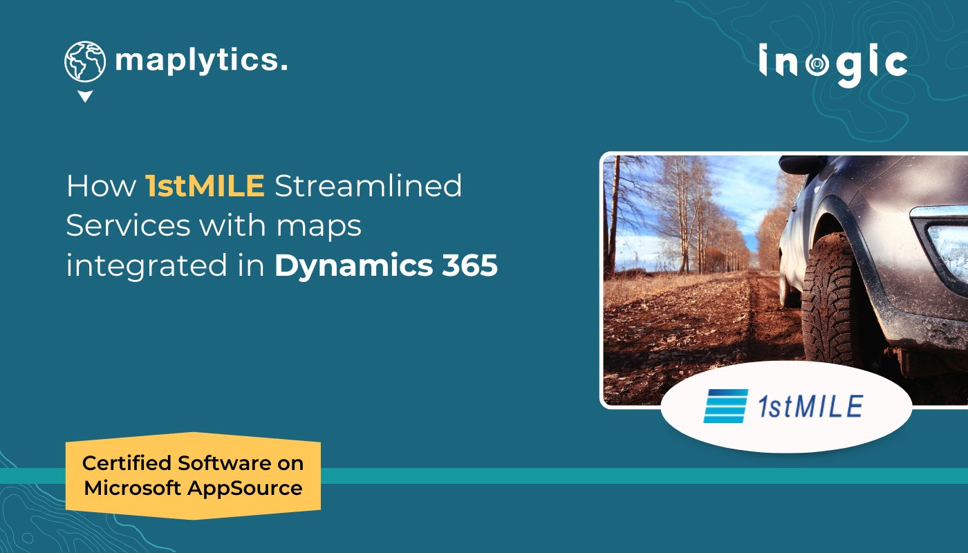 Maplytics's tweet card. This blog explores how 1stMILE transformed its field operations and enhanced service delivery with the power of Maplytics in Dynamics 365 CRM.