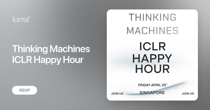 thinkymachines's tweet card. Thinking Machines Lab (https://thinkingmachines.ai/) is hosting a happy hour at ICLR 2025. If you are interested in learning about our company vision, research…