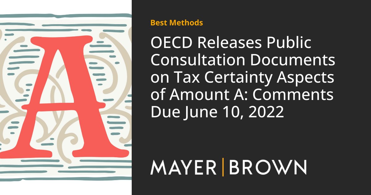 BestMethodsBlog's tweet card. On May 27, 2022, the OECD released two public consultation documents related to the tax certainty aspects of Amount A.  The first, entitled Pillar One – A Tax Certainty Framework for Amount A (the...