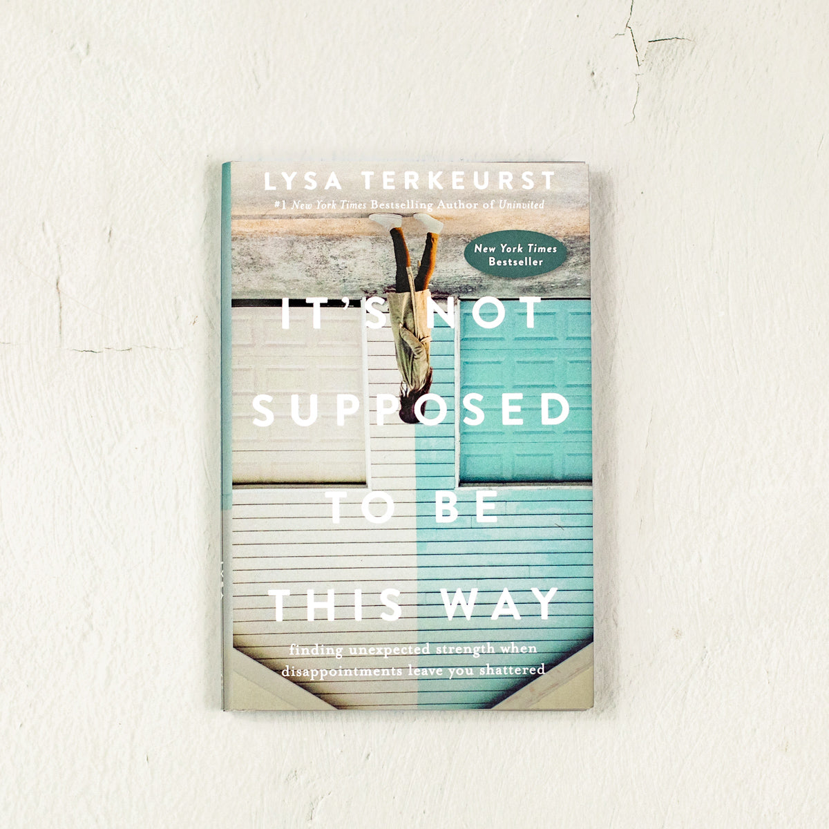 LeahDiPascal's tweet card. It's Not Supposed to Be This Way: Finding Unexpected Strength When Disappointments Leave You Shattered By Lysa TerKeurst  *With your purchase of this book, you will receive a designed quote from the...