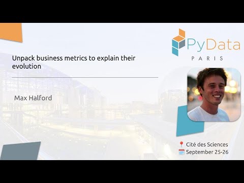 PyDataParis's tweet card. Max Halford - Unpack business metrics to explain their evolution |...