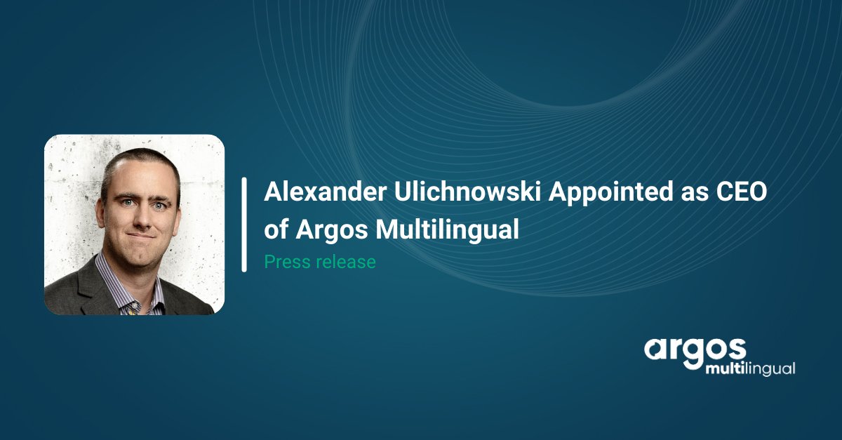 ArgosMultiling's tweet card. Meet Alexander Ulichnowski, Argos Multilingual's new CEO, who will guide the company's future in language services.