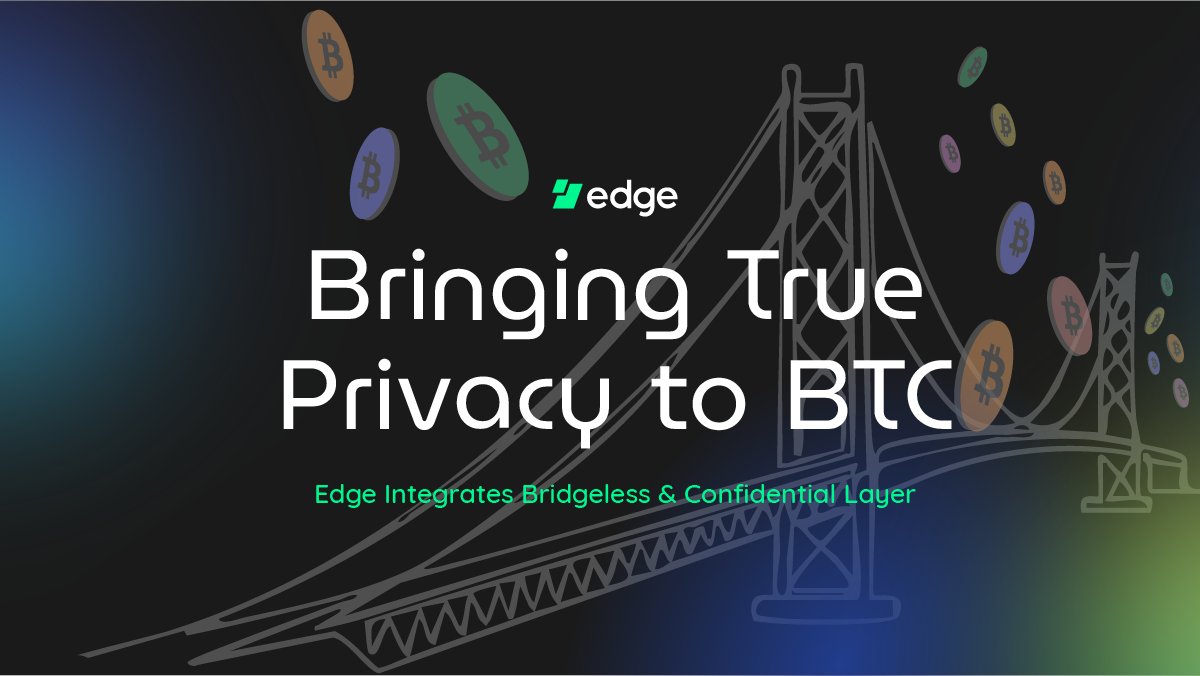 paullinator's tweet card. Edge Wallet Integrates Bridgeless + Confidential Layer to Bring True Privacy to Bitcoin - Crypto...