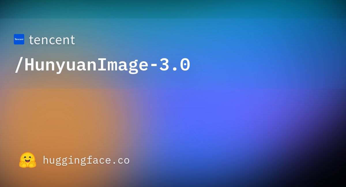 overseas2022's tweet card. tencent/HunyuanImage-3.0 · Hugging Face
